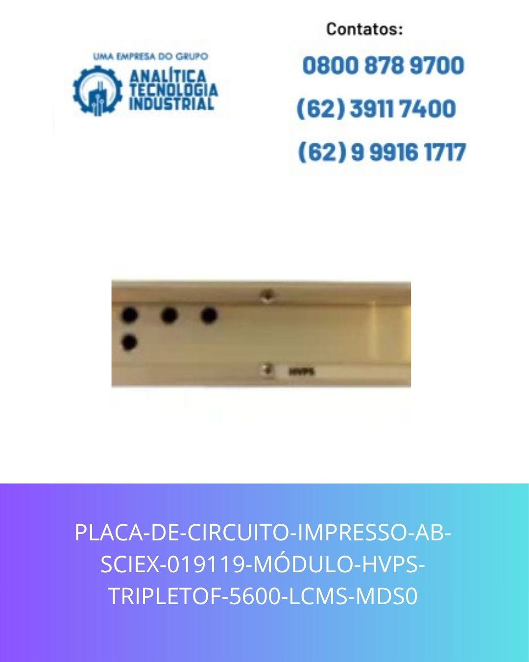 PLACA-DE-CIRCUITO-IMPRESSO-AB-SCIEX-019119-MÓDULO-HVPS-TRIPLETOF-5600-LCMS-MDS0